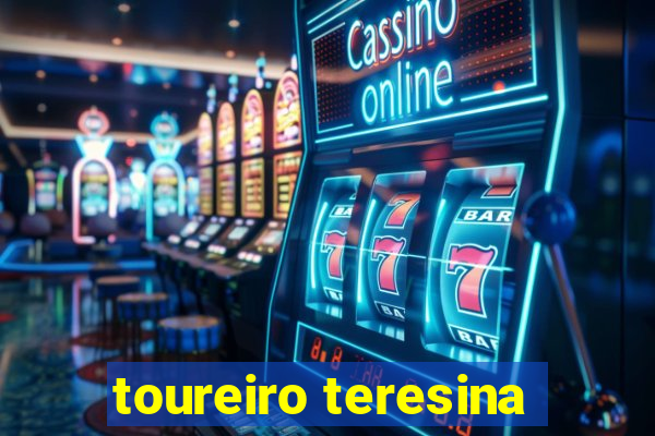 toureiro teresina